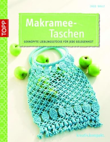 Makramee-Taschen: Geknüpfte Lieblingsstücke für jede Gelegenheit (kreativ.kompakt.)