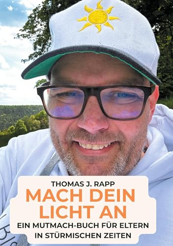 Mach dein Licht an: Ein Mutmach Buch für Familien in stürmischen Zeiten