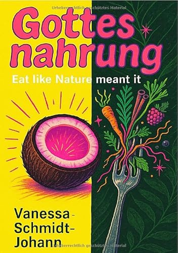 Gottesnahrung – Eat like Nature meant it: DE
