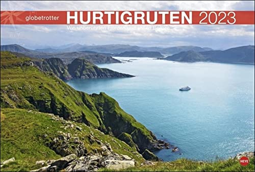 Hurtigruten Globetrotter Kalender 2023. Eine Kreuzfahrt zum Nordkap in einem atemberaubenden Foto-Kalender Großformat. Fjorde, Schären und idyllische ... Von unberührten Fjorden und stillen Bergen