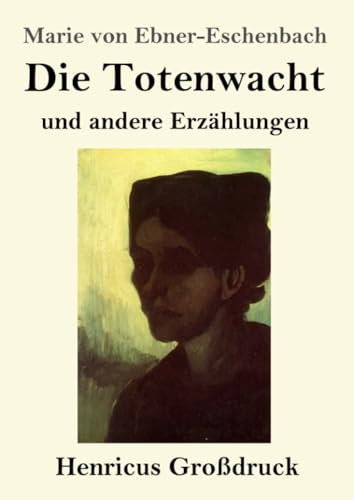 Die Totenwacht (Großdruck): und andere Erzählungen