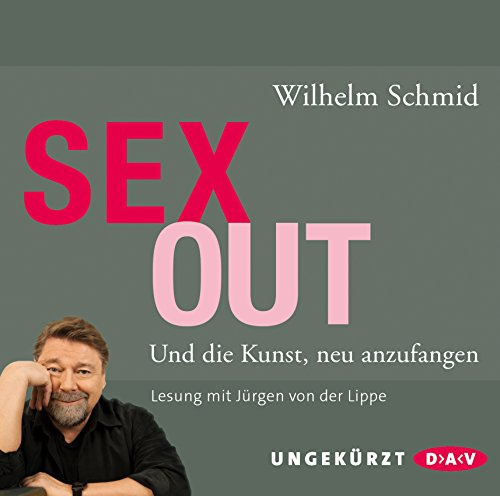 Sexout. Und die Kunst, neu anzufangen: Ungekürzte Lesung mit Jürgen von der Lippe (2 CDs) (Wilhelm Schmid)