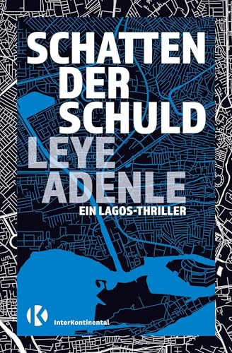 Schatten der Schuld: Ein Lagos-Thriller (Die Amaka-Trilogie)
