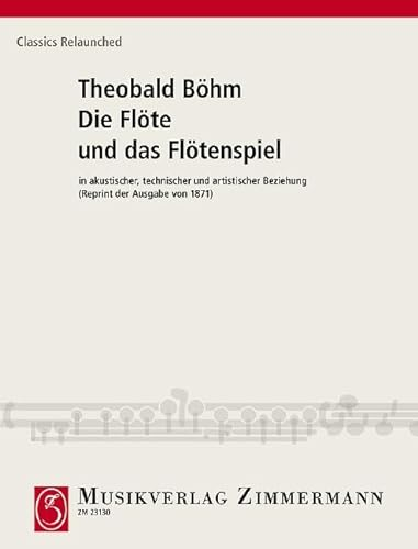 Die Flöte und das Flötenspiel: in akustischer, technischer und artistischer Beziehung (Reprint der Ausgabe von 1871)