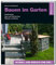 Bauen im Garten: Holzterrasse - Zaun und Sichtschutz - Pflaster und Steine