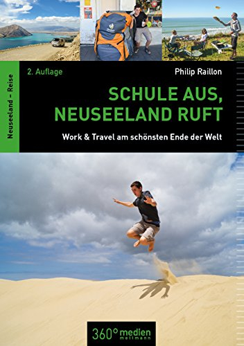 Schule aus, Neuseeland ruft: Work & Travel am schönsten Ende der Welt