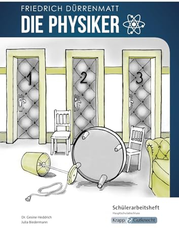 Die Physiker – Friedrich Dürrenmatt – Schülerarbeitsheft – Hauptschule: Lernmittel, Arbeitsheft, Heft (Sekundarstufe I: Literatur im Unterricht)