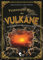 Verborgene Welt der Vulkane: Ein gefährliches Abenteuer im Feuer (Verborgene Welten)