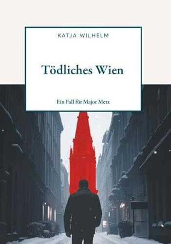 Tödliches Wien: Ein Fall für Major Metz
