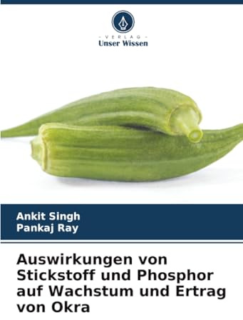 Auswirkungen von Stickstoff und Phosphor auf Wachstum und Ertrag von Okra