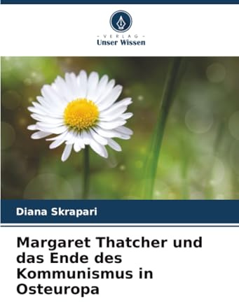 Margaret Thatcher und das Ende des Kommunismus in Osteuropa