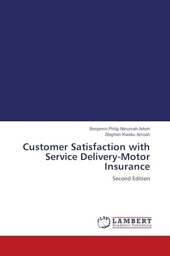 Customer Satisfaction with Service Delivery-Motor Insurance: Second Edition