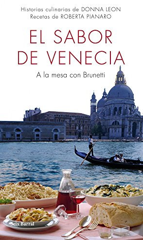 El sabor de Venecia: A la mesa con Brunetti (Biblioteca Abierta)