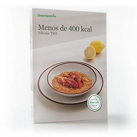 Menos de 400 Kcal. Edición TM5 (THERMOMIX)