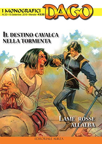 I monografici Dago. Il destino cavalca nella tormenta-Lame rosse all'alba (Vol. 33)
