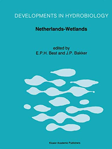 Netherlands-Wetlands: Proceedings of a Symposium held in Arnhem, The Netherlands, December 1989 (Developments in Hydrobiology)