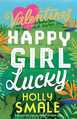 Happy Girl Lucky: Hilarious romantic-comedy books for the Instagram generation: Book 1 (The Valentines)