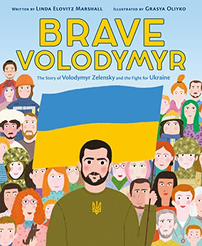 Brave Volodymyr: The Story of Volodymyr Zelensky and the Fight for Ukraine: A Biography of a Comedian Who Became President for Kids (Ages 4-8)