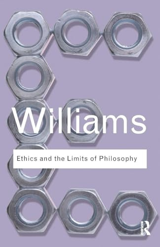 Ethics and the Limits of Philosophy (Routledge Classics)