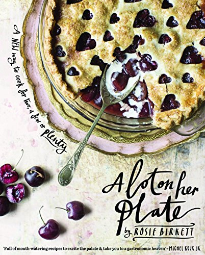 A Lot on Her Plate: A New Way to Cook for Two, a Few or Plenty