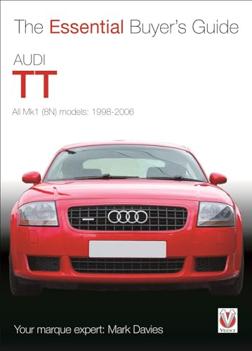 Audi TT: All Mk1 (8N) models: 1998-2006 (Essential Buyer's Guide)