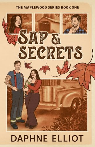 Sap & Secrets: A Surprise Baby Firefighter Romance (Maplewood, Band 1)