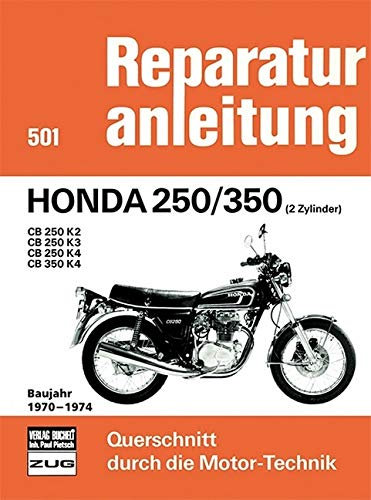 Honda 250/350 (2 Zylinder) Baujahr 1970-1974: CB 250 K2/ CB 250 K3/ CB 250 K4/ CB 350 K4 (Reparaturanleitungen)