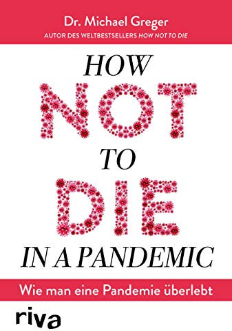 How not to die in a pandemic: Wie man eine Pandemie überlebt