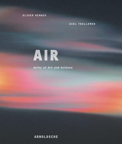 Air / Luft. Einheit von Kunst und Wissenschaft / Unity of Art and Science