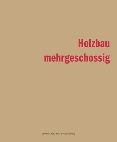 Holzbau - mehrgeschossig (Schriftenreihe Nachhaltigkeit)
