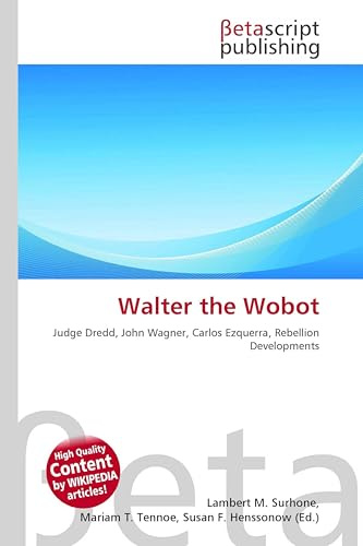 Walter the Wobot: Judge Dredd, John Wagner, Carlos Ezquerra, Rebellion Developments