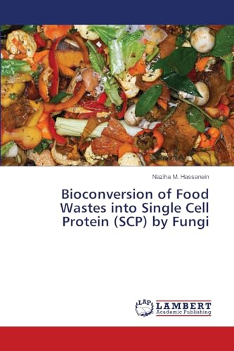 Bioconversion of Food Wastes into Single Cell Protein (SCP) by Fungi: DE