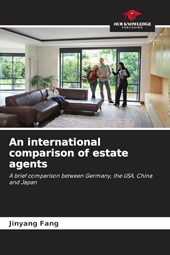 An international comparison of estate agents: A brief comparison between Germany, the USA, China and Japan