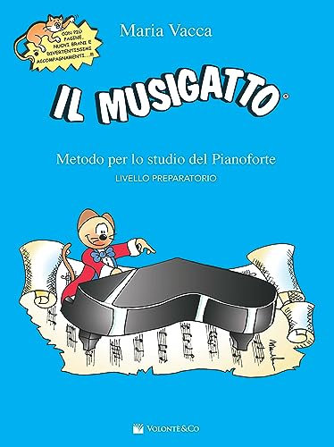 Il musigatto. Metodo per lo studio del pianoforte. Livello preparatorio. Nuova ediz.