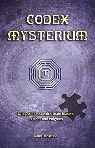 Codex Mysterium: Unique and eccentric brain teasers, puzzles and enigmas (Codex Enigmatum, Band 2)