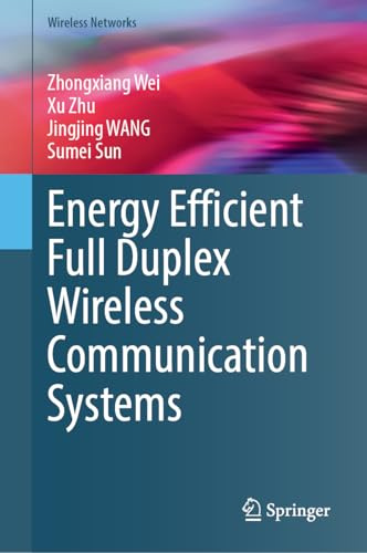 Energy Efficient Full Duplex Wireless Communication Systems (Wireless Networks)