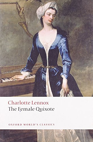 The Female Quixote: or The Adventures of Arabella (Oxford World's Classics)