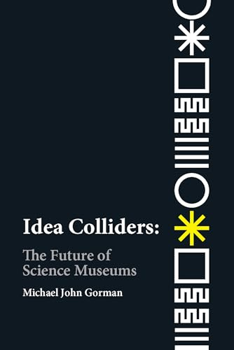 Idea Colliders: The Future of Science Museums (metaLAB Projects)