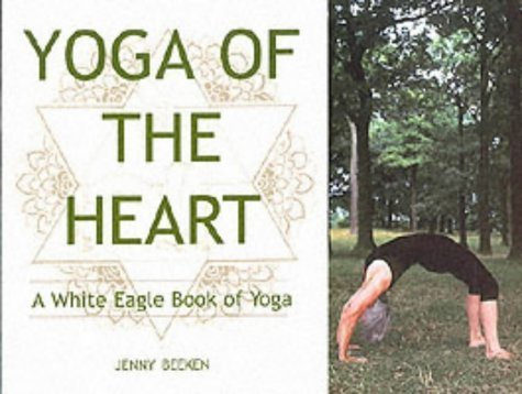 Yoga of the Heart: A White Eagle Book of Yoga
