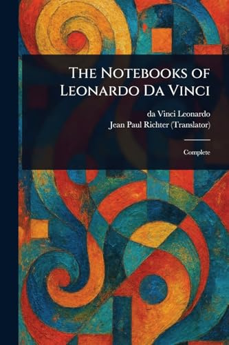 The Notebooks of Leonardo Da Vinci