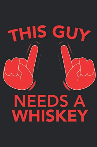 This Guy needs a WHISKEY: This Guy needs a WHISKEY : Kalender 2020 / Notizbuch / Notebook / Journal Geschenk (6 x 9 Zoll - 56 Seiten)