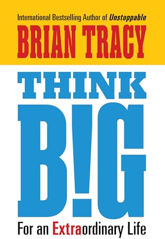 Think Big: For an Extraordinary Life