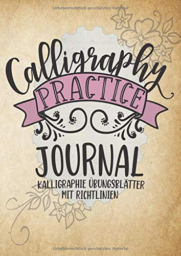 Calligraphy Practice Journal: Kalligraphie Übungsblätter Mit Richtlinien