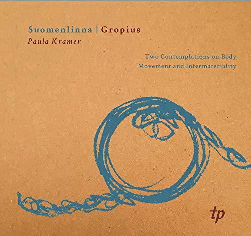 Suomenlinna | Gropius: Two Contemplations on Body, Movement and Intermateriality