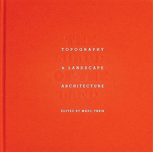 The Shape of Land: Topography & Landscape Architecture