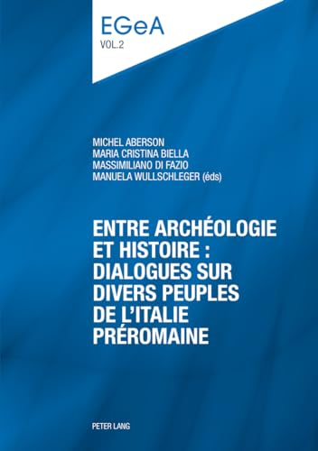 Entre archéologie et histoire : dialogues sur divers peuples de l’Italie préromaine: E pluribus unum? (Etudes genevoises sur l’Antiquité, Band 2)