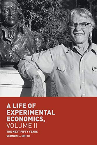 A Life of Experimental Economics, Volume II: The Next Fifty Years: 2