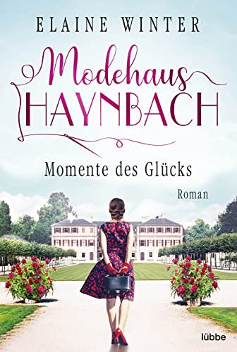 Modehaus Haynbach – Momente des Glücks (Die Geschichte der Familie Haynbach, Band 4)