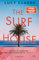 The Surf House: Du bist im Paradies. Doch das Paradies ist tödlich.