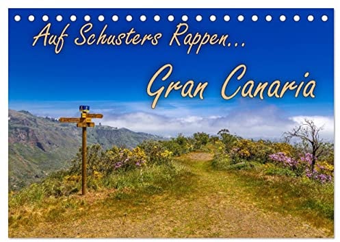 Auf Schusters Rappen... Gran Canaria (Tischkalender 2025 DIN A5 quer), CALVENDO Monatskalender: Wandern auf der drittgrößten kanarischen Insel (CALVENDO Natur)